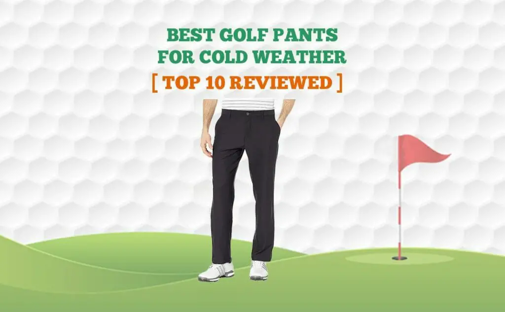 best golf pants for cold weather